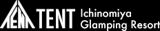 TENT Ichinomiya Gramping Resort